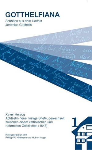 Immagine del venditore per Xaver Herzog : Achtzehn neue, lustige Briefe, gewechselt zwischen einem katholischen und reformirten Geistlichen (1845) venduto da AHA-BUCH