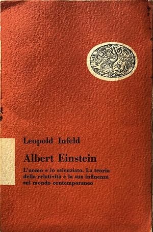 ALBERT EINSTEIN. L'UOMO E LO SCIENZIATO. LA TEORIA DELLA RELATIVITÀ E LA SUA INFLUENZA SUL MONDO ...