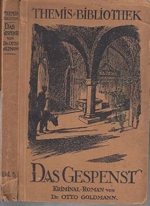 Das Gespenst. Kriminal - Roman. ( = Themis - Bibliothek, 5. Band ).