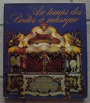 Seller image for Au Temps Des Botes  Musiques - Des Origines Aux Orgues De Fte Foraine for sale by la petite boutique de bea