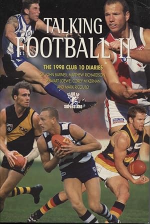 Seller image for TALKING FOOTBALL II : THE 1998 CLUB 10 DIARIES OF JOHN BARNES, MATTHEW RICHARDSON, STEWART LOEWE, COREY MCKERNAN AND MARK RICCIUTO for sale by Dromanabooks
