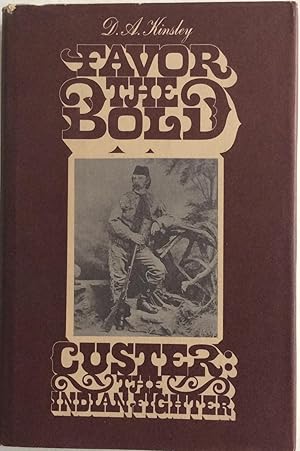 Seller image for Favor the Bold Volume Custer the Indian Fi for sale by Chris Barmby MBE. C & A. J. Barmby