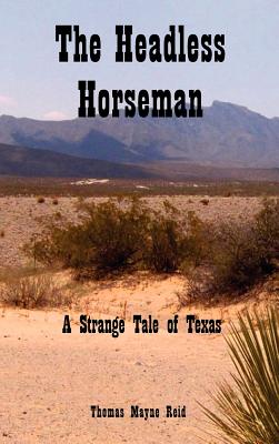 Image du vendeur pour The Headless Horseman: A Strange Tale of Texas (Hardback or Cased Book) mis en vente par BargainBookStores