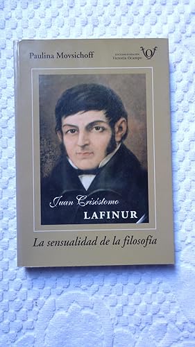 Imagen del vendedor de JUAN CRISSTOMO LAFINUR. LA SENSUALIDAD DE LA FILOSOFA. PRIMERA EDICIN. LIBRO NUEVO. LIBRO EXRAORDINARIAMENTE ESCASO a la venta por Ernesto Julin Friedenthal