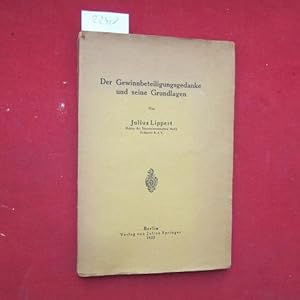 Bild des Verkufers fr Der Gewinnbeteiligungsgedanke und seine Grundlagen. zum Verkauf von Versandantiquariat buch-im-speicher