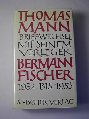 Bild des Verkufers fr Briefwechsel mit seinem Verleger Gottfried Bermann Fischer : 1932 - 1955 zum Verkauf von Antiquariat Fuchseck