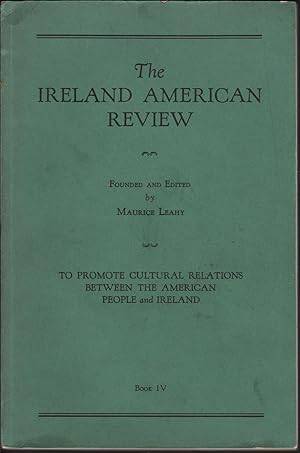 IRELAND AMERICAN REVIEW. Book IV To promote cultural relations between the American People and Ir...