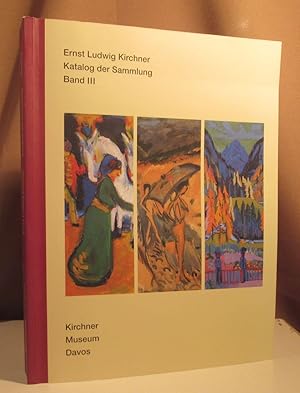 Imagen del vendedor de Katalog der Sammlung Band III. Gemlde Aquarelle Zeichnungen Skizzen Holzschnitte Radierungen Lithographien Textilien. Hrsg. im Auftrag des Kirchner Vereins Davos. a la venta por Dieter Eckert