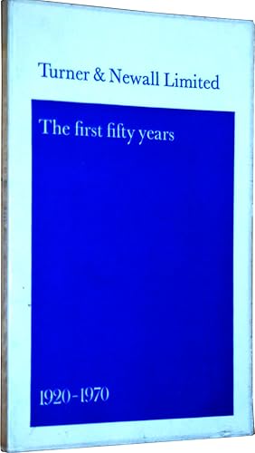 Turner & Newall Limited The first fifty years 1920-1970