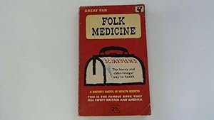 Seller image for Folk medicine: A doctor's guide to good health for sale by Goldstone Rare Books