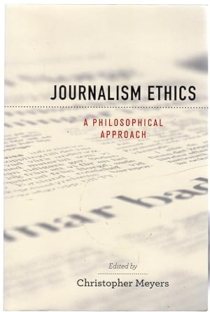 Journalism Ethics : A Philosophical Approach (Practical and Professional Ethics) (PRAC PROF ETHIC)