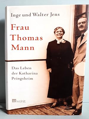 Frau Thomas Mann - Das Leben der Katharina Pringsheim