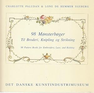 98 Mønsterbøger til broderi, knipling og strikning : 98 pattern books for embroidery, lace and kn...