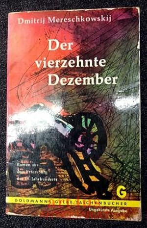 Imagen del vendedor de Der vierzehnte Dezember : Roman aus dem Petersburg des 19. Jahrhunderts. Aus d. Russ. bertr. von Alexander Eliasberg / Goldmanns gelbe Taschenbcher ; Bd. 923/924 a la venta por art4us - Antiquariat