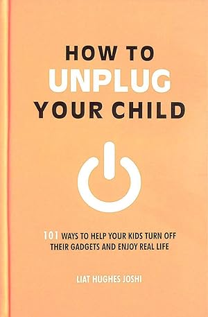 How To Unplug Your Child