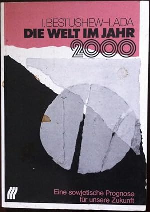 Bild des Verkufers fr Die Welt im Jahr 2000. Eine sowjetische Progose fr unsere Zukunft zum Verkauf von Araki Antiquariat Georg Dehn