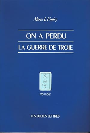 Image du vendeur pour On a perdu la Guerre de Troie. Propos et polmiques sur l'Antiquit mis en vente par Calepinus, la librairie latin-grec