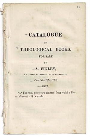 Catalogue of theological books for sale by A. Finley . The retail prices are annexed, from which ...
