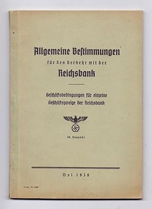 Allgemeine Bestimmungen für den Verkehr mit der Reichsbank. Geschäftsbedingungen für einzelne Ges...