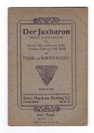 Seller image for Der Juxbaron. Posse in 3 Akten von Pordes-Milo und Herman Haller, Gesangstexte von Willi Wolff, Musik von Walter Kollo [Textbuch der Ges�nge]. for sale by Kunze, Gernot, Versandantiquariat