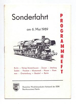 Bild des Verkufers fr Deutscher Modelleisenbahn-Verband der DDR, Bezirksvorstand Berlin: Sonderfahrt a, 6. Mai 1989 (Berlin, Knigs-Wusterhausen, Zossen, Jterbog, Seddin, Potsdam, Wustermark, Nauen, Kremmen, Oranienburg, Basdorf, Berlin) - Programmheft. zum Verkauf von Kunze, Gernot, Versandantiquariat