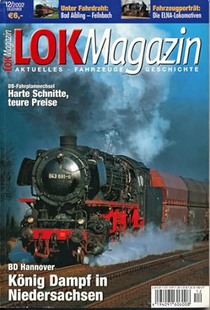 Bild des Verkufers fr Lok Magazin Heft 12/2002: Knig Dampf in Niedersachsen. BD Hannover. zum Verkauf von Versandantiquariat  Rainer Wlfel