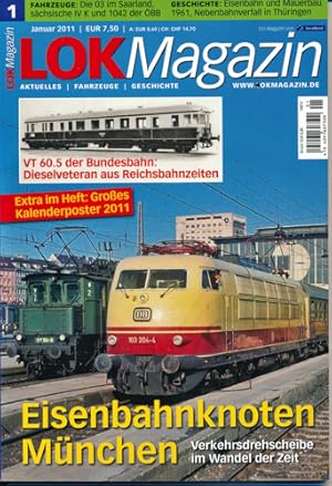 Bild des Verkufers fr Lok Magazin Heft 1/2011: Eisenbahnknoten Mnchen. Verkehrsdrehscheibe im Wandel der Zeit. zum Verkauf von Versandantiquariat  Rainer Wlfel