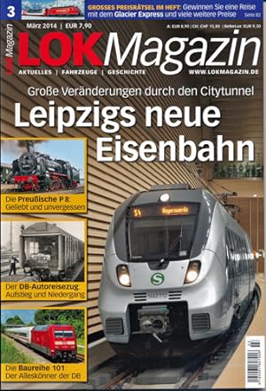 Seller image for Lok Magazin Heft 3/2014: Leipzigs neue Eisenbahn. Groe Vernderungen durch den City-Tunnel. for sale by Versandantiquariat  Rainer Wlfel