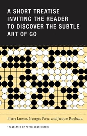 Seller image for Short Treatise Inviting the Reader to Discover the Subtle Art of Go for sale by GreatBookPrices