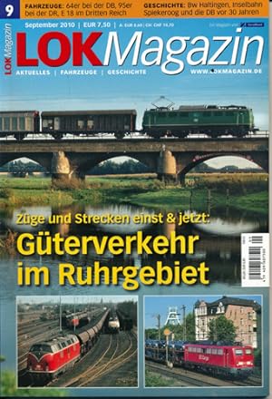 Lok Magazin Heft 9/2010: Güterverkehr im Ruhrgebiet. Züge und Strecken einst & jetzt.