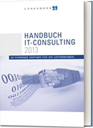 Seller image for Lnendonk Handbuch IT-Consulting 2013: 60 fhrende Partner fr Ihr Unternehmen for sale by Gerald Wollermann