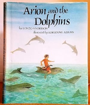 Bild des Verkufers fr Arion and the Dolphins: Based on an Ancient Greek Legend zum Verkauf von MARIE BOTTINI, BOOKSELLER