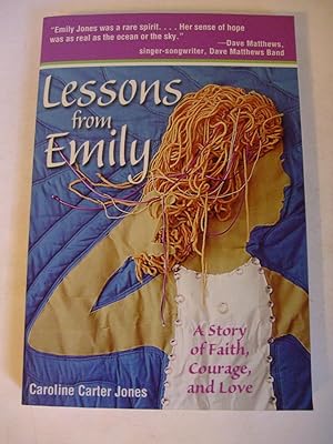 Image du vendeur pour Lessons from Emily: A Story of Faith, Courage, and Love mis en vente par Lily of the Valley Books