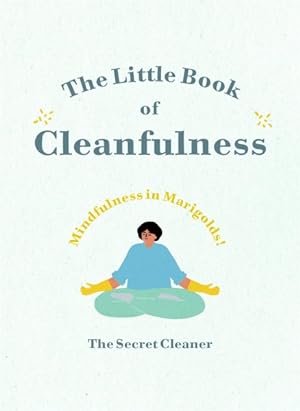 Imagen del vendedor de Little Book of Cleanfulness : Mindfulness in Marigolds! a la venta por GreatBookPrices