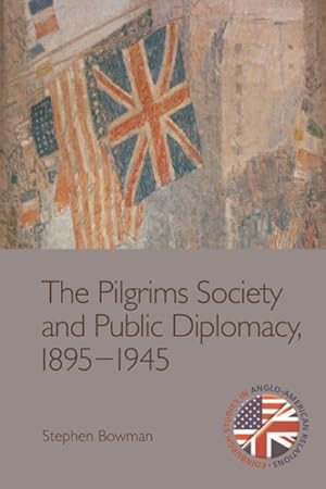 Bild des Verkufers fr Pilgrims Society and Public Diplomacy, 1895-1945 zum Verkauf von GreatBookPrices
