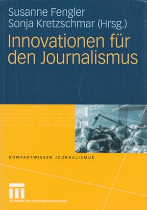 Innovationen für den Journalismus. (= Kompaktwissen Journalismus).