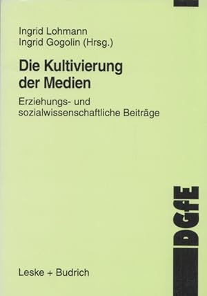 Seller image for Die Kultivierung der Medien: Erziehungs- und sozialwissenschaftliche Beitrge. (= Schriften der Deutschen Gesellschaft fr Erziehungswissenschaft). for sale by Buch von den Driesch
