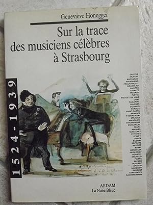 Sur la trace des musiciens celebres a Strasbourg