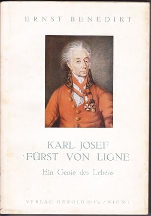 Karl Josef Fürst von Ligne. Ein Genie des Lebens (1735 - 1814).