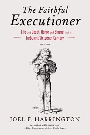 Image du vendeur pour The Faithful Executioner: Life and Death, Honor and Shame in the Turbulent Sixteenth Century by Joel F. Harrington [Paperback ] mis en vente par booksXpress