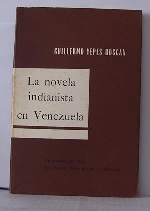 Imagen del vendedor de La novela indianista en venezuela a la venta por Librairie Albert-Etienne