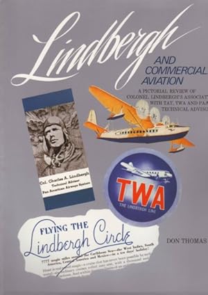 Immagine del venditore per LINDBERGH AND COMMERCIAL AVIATION - A PICTORIAL REVIEW OF COLONEL LINDBERGH`S ASSOCIATION WITH TAT, TWA AND PAA AS TECHNICAL ADVISOR; venduto da Lehmann Daniel