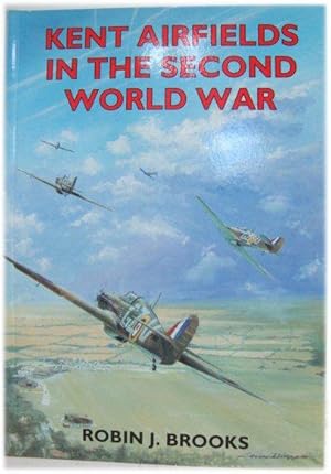 Seller image for Kent Airfields in the Second World War for sale by PsychoBabel & Skoob Books