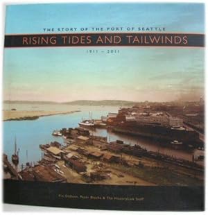 Bild des Verkufers fr Rising Tides and Tailwinds: The Story of the Port of Seattle, 1911-2011 zum Verkauf von PsychoBabel & Skoob Books