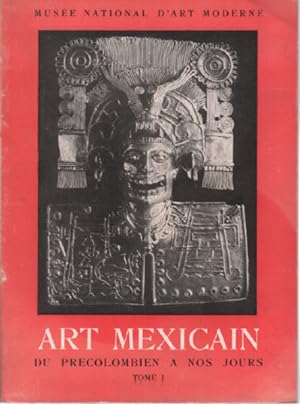 Art mexicain du précolombien à nos jours / tome 1