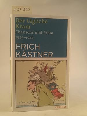 Bild des Verkufers fr Der tgliche Kram Chansons und Prosa 1945-1948 Erich Kstner zum Verkauf von ANTIQUARIAT Franke BRUDDENBOOKS