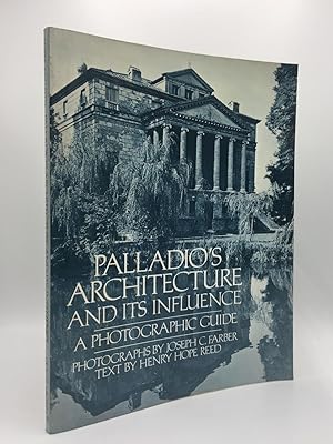 Seller image for PALLADIO'S ARCHITECTURE AND ITS INFLUENCE A Photographic Guide for sale by Rothwell & Dunworth (ABA, ILAB)