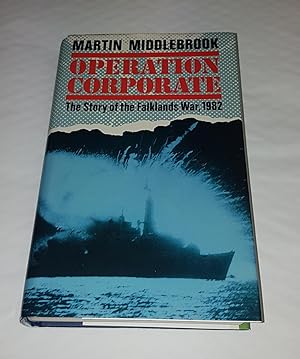 Seller image for Operation Corporate - The Falklands War, 1982 ***Signed and Inscribed by Author*** for sale by CURIO