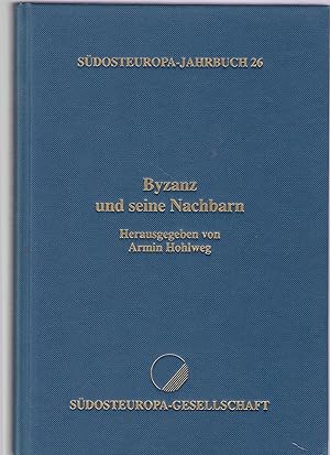 Byzanz und seine Nachbarn. Südosteuropa Jahrbuch, HIER: Band 26,