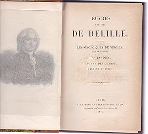 Oeuvres Choisies de Delille. Les Georgiques de Virgile, Texte Et Traduction. Les Jardins, l'Homme...